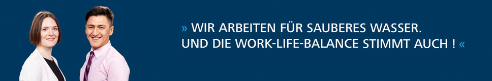 Wir arbeiten für sauberes Wasser. Und die Work-Life-Balance stimmt auch!